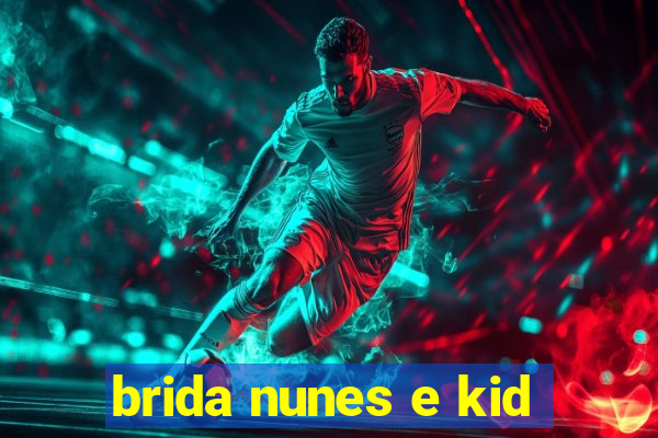 brida nunes e kid